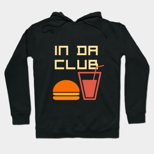 In Da Club Hoodie